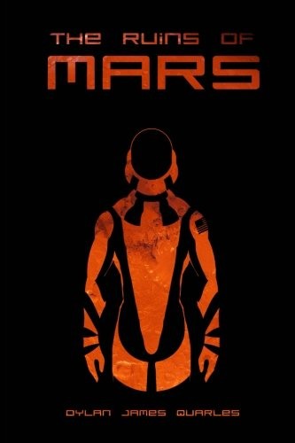 Dylan James Quarles: The Ruins of Mars (Paperback, 2013, Dylan James Quarles)