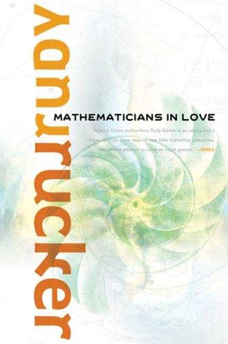 Rudy Rucker: Mathematicians in Love (Hardcover, 2006, Tor Books)