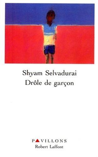 Shyam Selvadurai: Drôle de garçon (Paperback, French language, 1998, Robert Laffont)