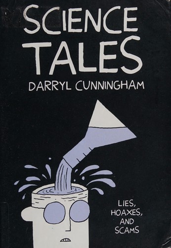 Darryl Cunningham: Science tales (2012, Myriad Editions)