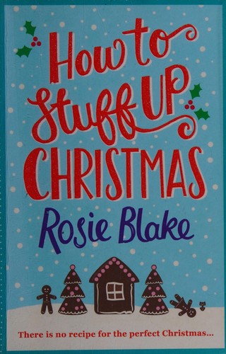 Rosie Blake: How to stuff up Christmas (2015)