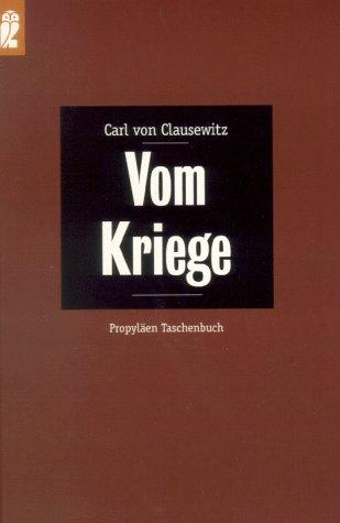 Carl von Clausewitz: Vom Kriege. Ungekürzter Text. (Paperback, German language, 1998, Ullstein Buchverlage GmbH & Co. KG / Ullstein Tas)