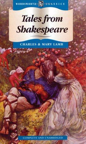 Mary Lamb, Charles Lamb: Tales from Shakespeare (Wordsworth Children's Classics) (Wordsworth Children's Classics) (Paperback, 1999, Wordsworth Editions Ltd)