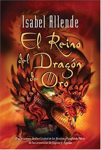 Isabel Allende: El Reino del Dragon de Oro (Paperback, Spanish language, 2004, Rayo)