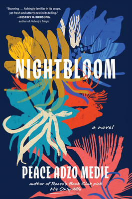 Peace Adzo Medie: Nightbloom (2023, Algonquin Books of Chapel Hill)