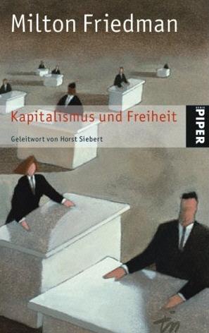 Milton Friedman: Kapitalismus und Freiheit (Paperback, German language, 2009, Piper)