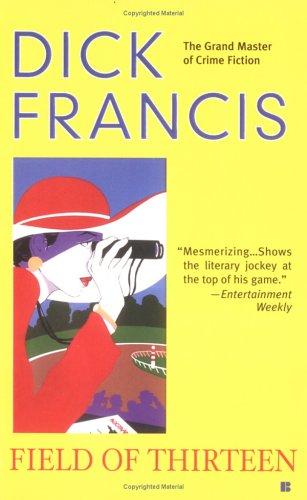 Dick Francis: Field of Thirteen (2004, Berkley)