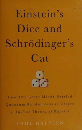 Paul Halpern: Einstein's dice and Schrödinger's cat (2015)