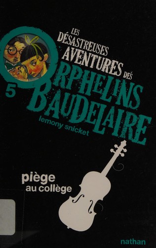 Lemony Snicket: Piège au collège (French language, 2010, Nathan)