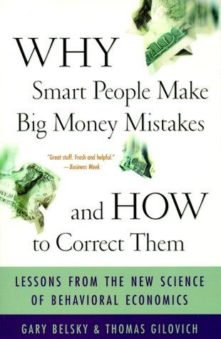 Gary Belsky, Thomas Gilovich: Why Smart People Make Big Money Mistakes And How To Correct Them (Paperback, Simon & Schuster)