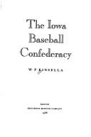 W. P. Kinsella: The Iowa Baseball Confederacy (1986, Houghton Mifflin)