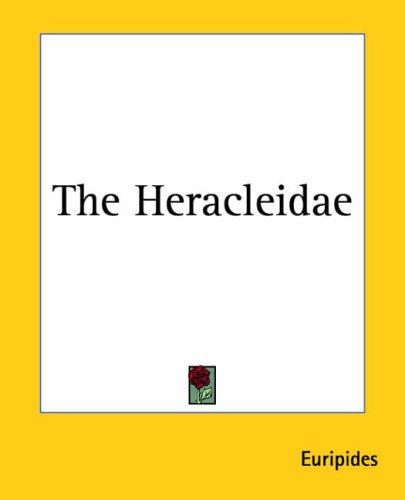 Euripides: The Heracleidae (Paperback, 2004, Kessinger Publishing)