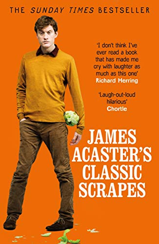 James Acaster, Josh Widdicombe: James Acaster's Classic Scrapes (2014, Headline Publishing Group)