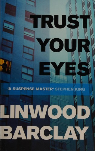 Linwood Barclay: Trust Your Eyes (Paperback, 2013, Orion)