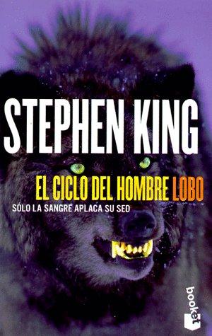 Stephen King, Joaquin Maria Adsuar Ortega: El Ciclo Del Hombre Lobo / Cycle of the Werewolf (Paperback, 1998, Editorial Planeta, S.A. (Barcelona))