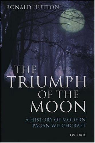 Ronald Hutton: The Triumph of the Moon (2001, Oxford University Press, USA)