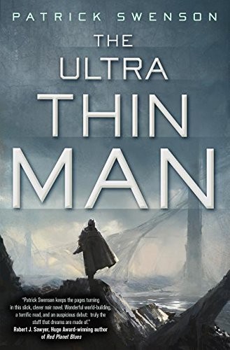 Patrick Swenson: The Ultra Thin Man (EBook, 2014, Tor Books)