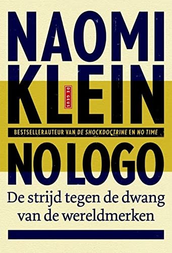 Naomi Klein: No logo : geen ruimte, geen keuze, geen werk (Paperback, De Geus)