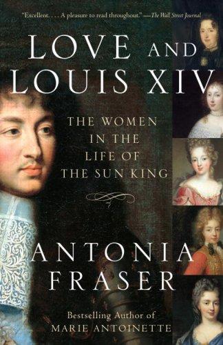 Antonia Fraser: Love and Louis XIV (Paperback, 2007, Anchor)