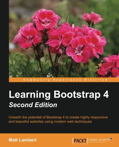 Matt Lambert: Learning Bootstrap 4 - Second Edition (2016, Packt Publishing - ebooks Account)