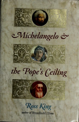 Ross King: Michelangelo & the Pope's ceiling (2003, Walker & Co.)