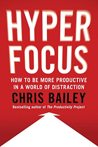 Chris Bailey: Hyperfocus (Hardcover, 2018, Random House Canada)