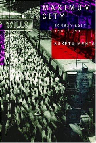 Suketu Mehta: Maximum city (2004, Alfred A. Knopf)