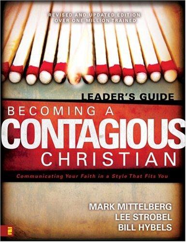 Bill Hybels, Lee Strobel, Mark Mittelberg: Becoming a Contagious Christian (Paperback, 2007, Zondervan Publishing Company)