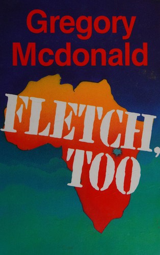 Gregory Mcdonald: Fletch, too (Hardcover, 1986, Thorndike Press)