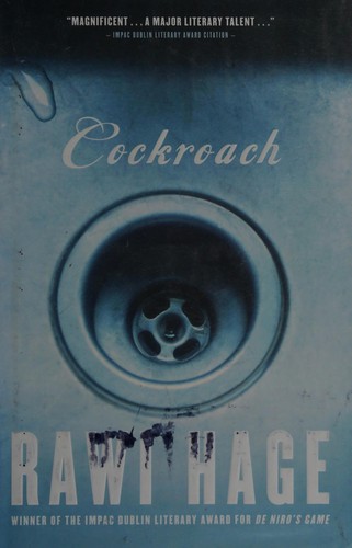 Rawi Hage: Cockroach (2008, House of Anansi Press)