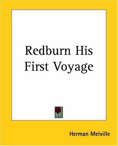 Herman Melville: Redburn His First Voyage (Paperback, 2004, Kessinger Publishing)