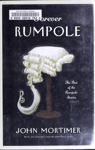 John Mortimer: Forever Rumpole (2011, Viking)