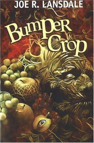 Joe R. Lansdale: Bumper Crop (Paperback, 2005, Golden Gryphon Press)