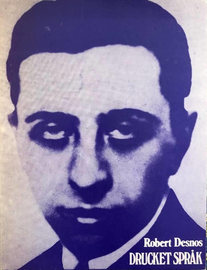 Robert Desnos: Drucket språk (Hardcover, swedish language, 1984, Bakhåll)