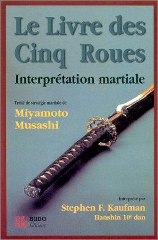 Miyamoto Musashi, Kaufmann: Le Livre des 5 roues (Paperback, French language, 2000, Budo Editions)