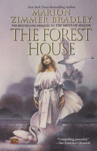 Marion Zimmer Bradley: The Forest House (2007, Roc)