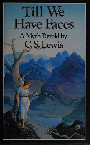 C. S. Lewis: TILL WE HAVE FACES (Hardcover, 1956, Harcourt Brace & Company D Printing 1966)