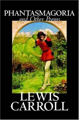 Lewis Carroll: Phantasmagoria and Other Poems (Paperback, 2006, Aegypan)