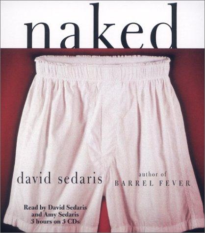David Sedaris, David Sedaris: Naked (AudiobookFormat, 2001, Hachette Audio)