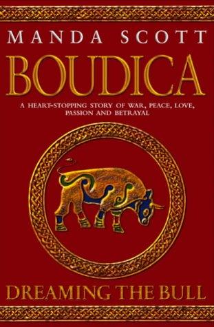 Manda Scott: Boudica (Boudica 2) (2004, Bantam Press)