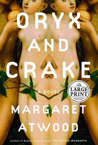 Margaret Atwood: Oryx and Crake (2002, Random House Large Print)