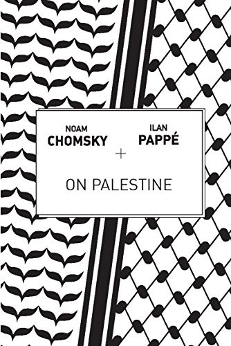 Noam Chomsky, Ilan Pappé: On Palestine (Paperback, 2015, Haymarket Books)