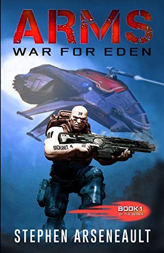 Stephen Arseneault: ARMS War for Eden (Paperback, 2016, CreateSpace Independent Publishing Platform)