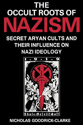 Nicholas Goodrick-Clarke: The occult roots of Nazism (1992, New York University Press)