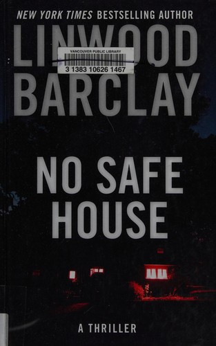 Linwood Barclay: No safe house (2014, Thorndike Press, a part of Gale, Cengage Learning)