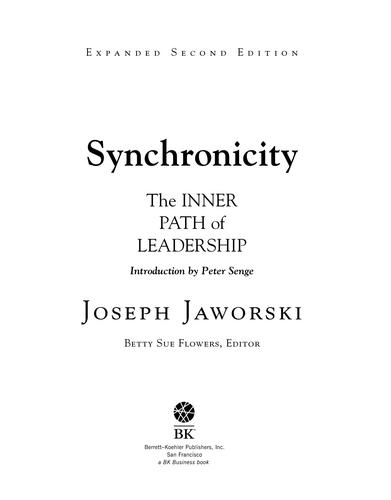 Joseph Jaworski: Synchronicity (2011, Berrett Koehler Publishers, Inc., San Francisco)