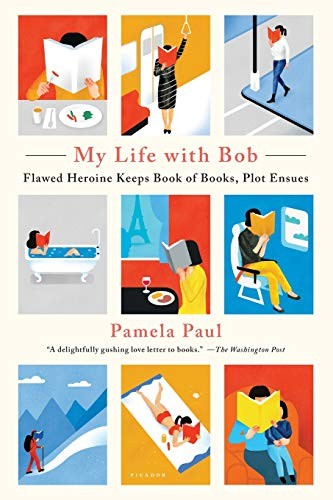 Pamela Paul: My Life with Bob (Paperback, 2018, Picador Paper)