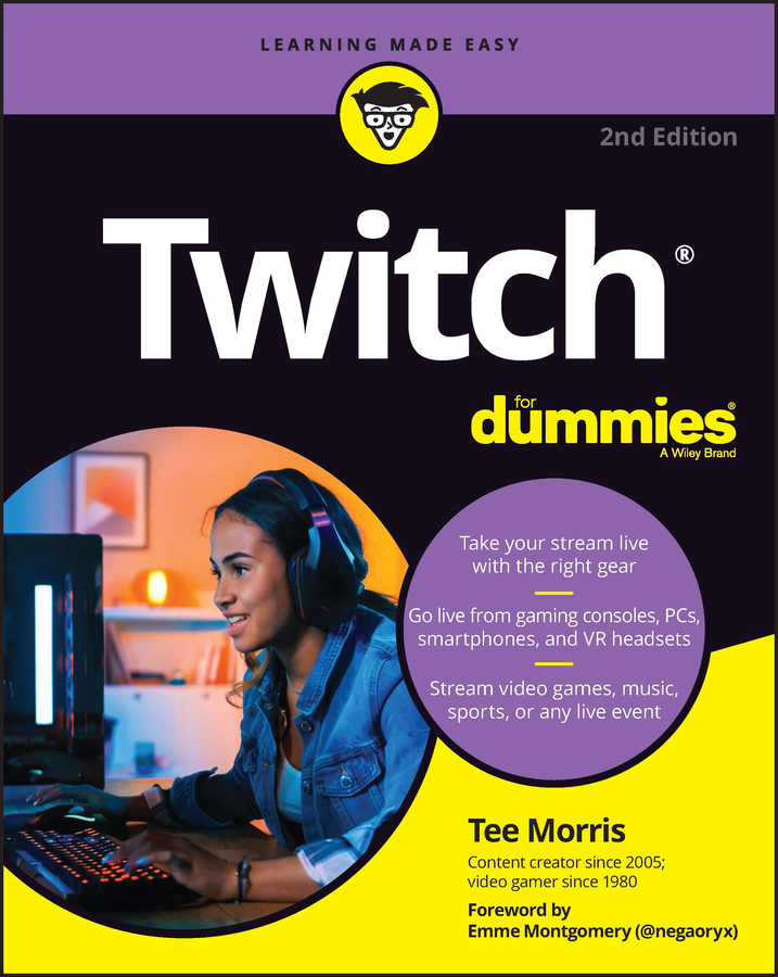 Tee Moris, Emme Montgomery: Twitch For Dummies Second Edition (Paperback, 2022, For Dummies)