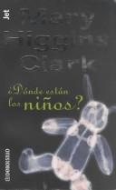 Mary Higgins Clark: Donde estan los ninos? (Paperback, Spanish language, 2002, Plaza y Janes)