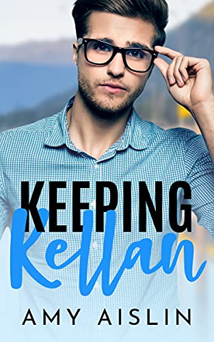 Amy Aislin: Keeping Kellan (EBook)